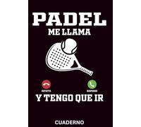 Cuaderno rayado: Entrenador de pádel, Pádel me llama y tengo que ir, Amantes del pádel: Cuaderno de notas rayado 120 páginas 6x9
