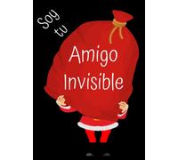 Cuaderno Soy tu Amigo Invisible: Ideas regalo de broma, divertido, gracioso y original. Para adultos o adolescentes, amigo, hombre, mujer, chico, compañero de trabajo, jefe