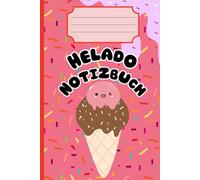 Cuaderno Sueños Helados: Diario Rayado Lindo para Notas, Dibujos y Diversión de Verano: Un cuaderno para amantes del helado - para sonrisas todos los días (Scoop It Up)