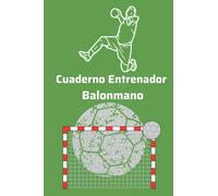 Cuaderno táctico balonmano - libreta entrenador balonmano: 100 PAGINAS