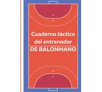 cuaderno táctico entrenador balonmano: libro de entrenamientos - 100 paginas