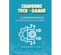 Cuaderno Tech - Gamer: 12 Días sin Pantallas - ¡Retos mentales para hackear tu cerebro!