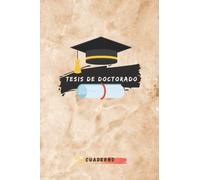 Cuaderno Tesis de Doctorado: Diario del Estudiante de Doctorado | Revista de estudiantes de doctorado | escribir y memorizar investigaciones, foros científicos, análisis, congresos, metodología