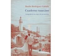 CUADERNO TUNECINO. Cartografía de un viaje y de un encuentro