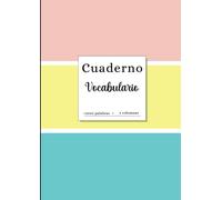 Cuaderno Vocabulario: Libro Tamaño A4 para Anotar 2500 Palabras en otro Idioma Compuesto por 3 Columnas a Rayas