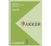 Cuadernos Akker - Nivel B - Cuad. 3 - Ejercicios De Estimulacion Cognitiva Para Adultos