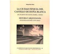 CUADERNOS DE ARQUEOLOGÍA MEDITERRÁNEA 28 LA CIUDAD FENICIA DEL CASTILLO DE DOÑA BLANCA