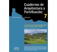 Cuadernos de Arquitectura y Fortificación 7: La creación de los primeros paisajes fortificados medievales en el noroeste peninsular: Castillos y ... de la monarquía asturiana (c. 720-910)