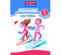 Cuadernos De Comprensión Lectora 5º Primaria (vacaciones Santillana)