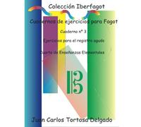 Cuadernos de ejercicios para fagot: Cuaderno nº 3. Ejercicios en Do en 4ª.: Volume 3 (Colección Iberfagot)