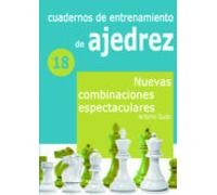 Cuadernos De Entrenamiento De Ajedrez 18. Nuevas Combinaciones Especta
