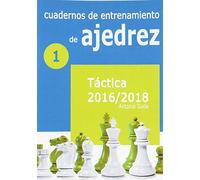 Cuadernos de entrenamiento en ajedrez: 1. Táctica 2016-2018