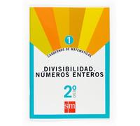 Cuadernos de matemáticas 1. 2 ESO. Divisibilidad. Números enteros