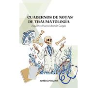 CUADERNOS DE NOTAS DE TRAUMATOLOGÍA: Aquí hay Hueso donde Caigas