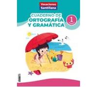 Cuadernos De Ortografía Y Gramática 1º Primaria (vacaciones Santillana