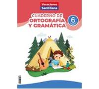 Cuadernos De Ortografía Y Gramática 6º Primaria (vacaciones Santillana