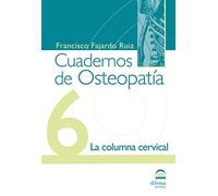 Cuadernos De Osteopatia Nº 6: La Columna Cervical