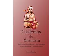 Cuadernos de Shankara: Atma Bodha - Tattwa Bodha - Panchikaranam - Aparokshanubhuti - Vivekachudamani