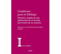 Cuadernos para el diálogo: Historia y legado de una publicación en el sesenta aniversario de su creación: 55 (Foros y Debates)