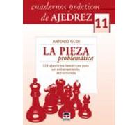cuadernos practicos de ajedrez 11: la pieza problematica: 128 eje rcic