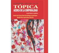 Cuadernos Tópica 29: Acerca de la corporalidad: Un camino hacia la plenitud emocional