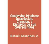 Cuadrados Magicos: Descripcion, Creacion, y Ejemplos de sus diversos tipos