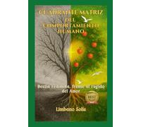CUADRANTE MATRIZ DEL COMPORTAMIENTO HUMANO: Bestia redimida, frente al rugido del Amor