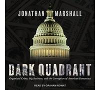 Cuadrante oscuro: crimen organizado, grandes empresas y la corrupción de la democracia estadounidense