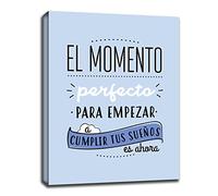 Cuadro Frase motivadora EL Momento Empezar A Cumplir Tus SUEÑOS ES Ahora Azul (30x20)
