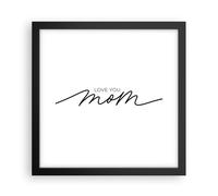 Cuadro Poster de Pared 30x30cm Póster Marco Te quiero mamá Wall Art Prints Decor