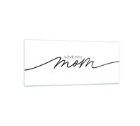 Cuadro Sobre Vidrio 120x50cm Cuadros Pared Te quiero mamá Wall Art Prints Decor
