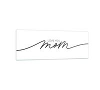 Cuadro Sobre Vidrio 140x50cm Cuadros Pared Te quiero mamá Wall Art Prints Decor