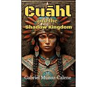 Cuāhl and the Shadow Kingdom: A Sword and Sorcery Adventure