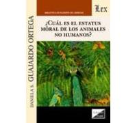 ¿cual Es El Estatus Moral De Los Animales No Humanos?