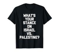¿Cuál es su Postura sobre Israel contra Palestina? -Política Divertida Camiseta
