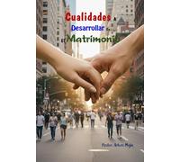 Cualidades A Desarrollar En El Matrimonio