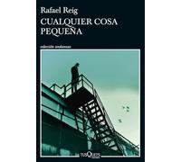 Cualquier cosa pequeña (Andanzas)