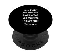 Cualquier Cosa Que Pueda Esperar hasta Pasado mañana PopSockets PopGrip Adhesivo