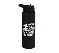Cualquier habitación puede ser una habitación de pánico si me das un maldito Stainless Steel Insulated Water Bottle