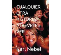 CUALQUIER OTRA HISTORIA ATRÉVETE VER