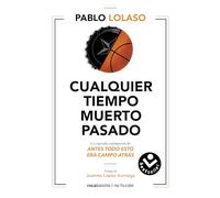 Cualquier tiempo muerto pasado (Best Seller | Ficción)