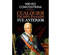Cualquier tiempo pasado fue anterior (Historia)