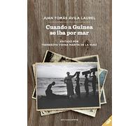 Cuando a Guinea se iba por mar | Juan Tomás Ávila Laurel