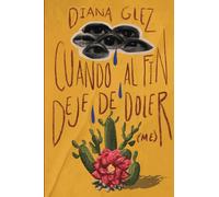 Cuando al fin deje de doler(me)