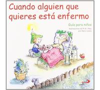 Cuando alguien que quieres está enfermo: Guía para niños (Duendelibros para niños)