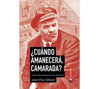Cuando amanecerá camarada: Crónica de la revolución rusa: 1876-1917 (Misceláneos)