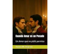 Cuando Amar es un Pecado: Un Amor que no pidió permiso (Hasta que nos volvamos a encontrar)