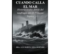 CUANDO CALLA EL MAR: Historia oculta detrás del naufragio del SS Princess Sophia