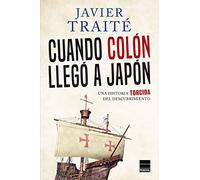 Cuando Colón llegó a Japón: Una historia torcida del descubrimiento (PRINCIPAL DE LOS LIBROS)
