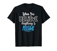 Cuando Crees Que Todo es Posible Camiseta